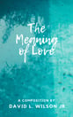 The Meaning of Love SATB choral sheet music cover